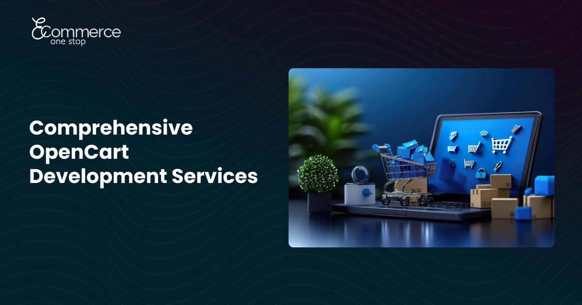 Opencart Development Service Company USA- EcommerceOneStop