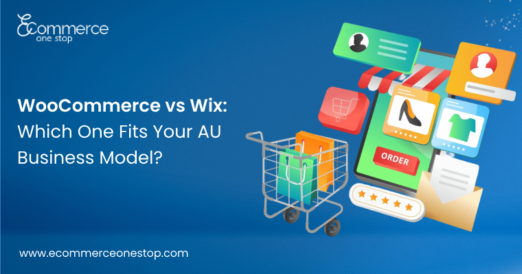 WooCommerce vs Wix: Which One Fits Your AU Business Model?