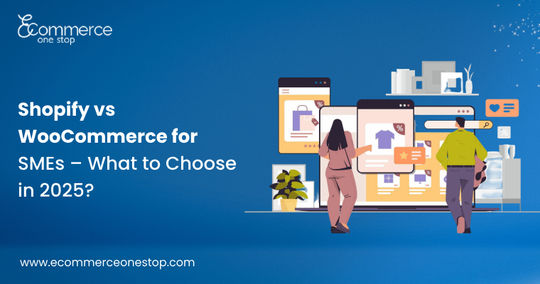 Shopify vs WooCommerce for SMEs – What to Choose in 2025?