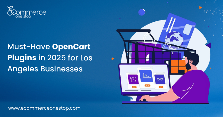 Must-Have OpenCart Plugins in 2025 for Los Angeles Businesses
