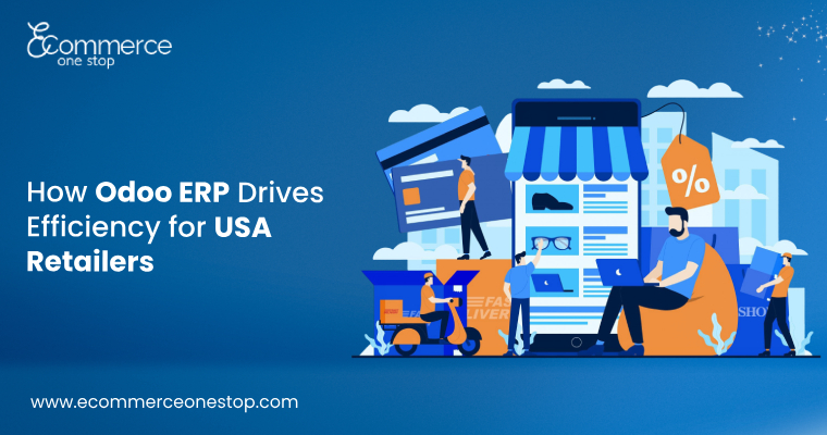 How Odoo ERP Drives Efficiency for USA Retailers?