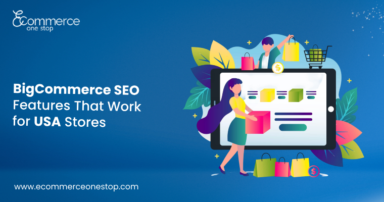 BigCommerce SEO Features That Work for USA Stores