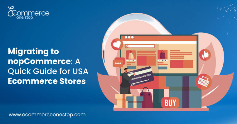 Migrating to nopCommerce: A Quick Guide for USA Ecommerce Stores