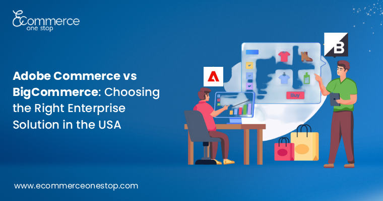choosing-the-right-enterprise-solution-in-the-usa-between-adobe-commerce-vs-bigcommerce