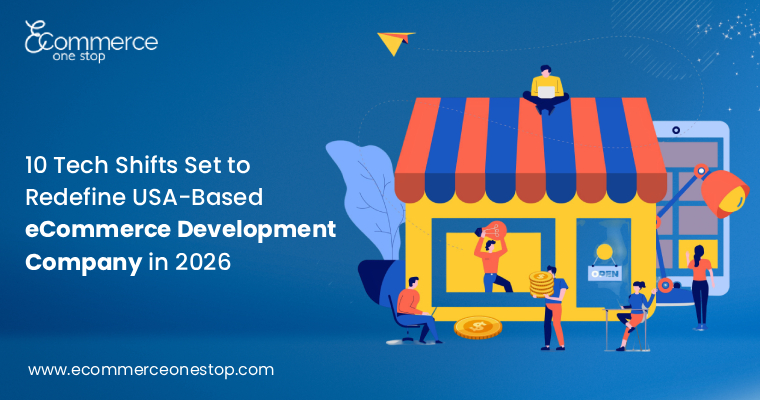 Tech Shifts Redefining Ecommerce Development Company in USA