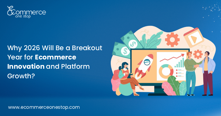 why-2026-will-be-a-breakout-year-for-ecommerce-innovation-and-platform-growth