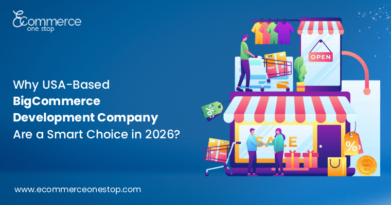 why-usa-based-bigcommerce-development-company-are-a-smart-choice
