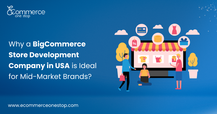 bigcommerce-store-development-company-for-mid-market-brands
