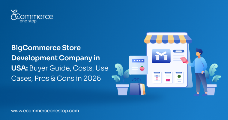 BigCommerce Store Development Company in USA Buyer Guide, Costs, Use Cases, Pros & Cons in 2026