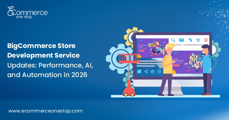 BigCommerce Store Development Service Updates: Performance, AI, and Automatiom
