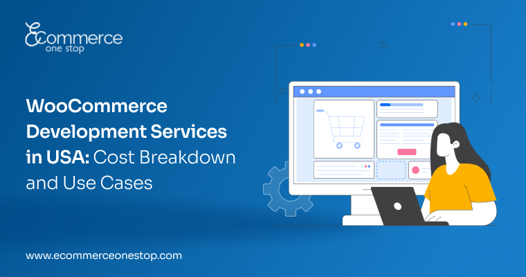 WooCommerce Development Services in USA: Cost Breakdown and Use Cases