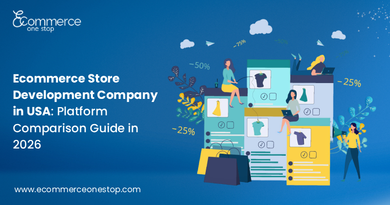 ecommerce-store-development-company-in-usa-platform-comparison-guide