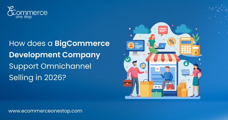 BigCommerce Development Company Guide to Omnichannel Selling