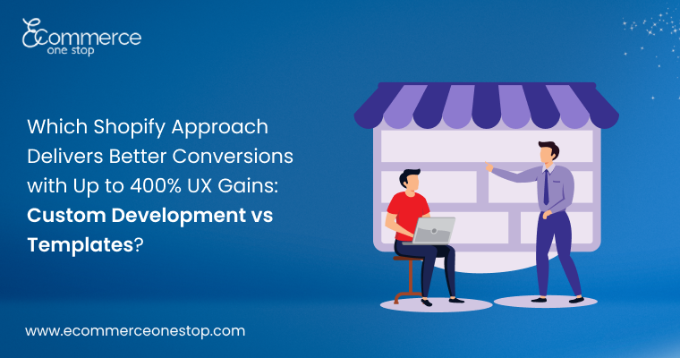 Shopify Templates vs Custom Development