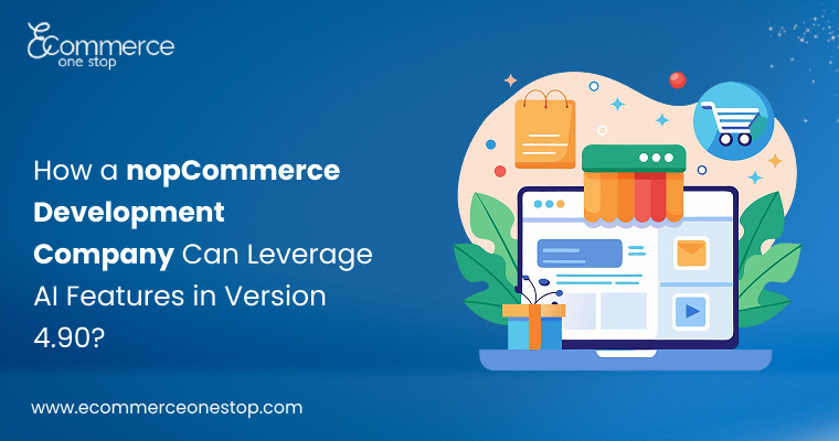How a nopCommerce Development Company Can Leverage AI Features in Version 4.90?