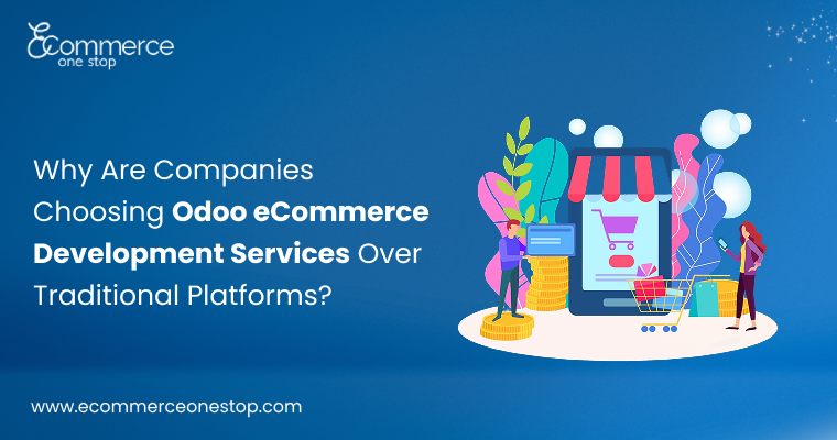 Why Businesses Are Switching to Odoo eCommerce Development